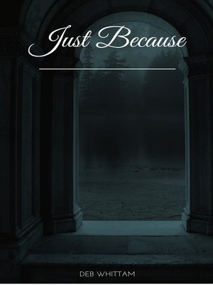 cover image of Just Because